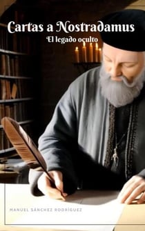 Cartas a Nostradamus: El legado oculto