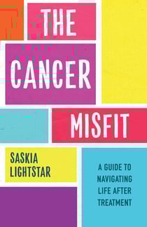 The Cancer Misfit - A Guide to Navigating Life After Treatment