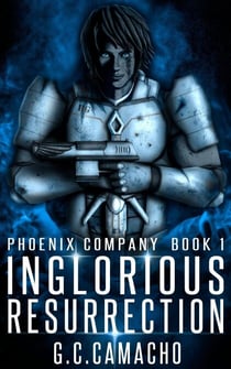 Inglorious Resurrection - Phoenix Company, #1