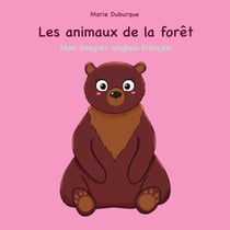 Les animaux de la forêt - Mon imagier anglais-français