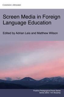 Screen Media in Foreign Language Education - Positive Pedagogical Praxis