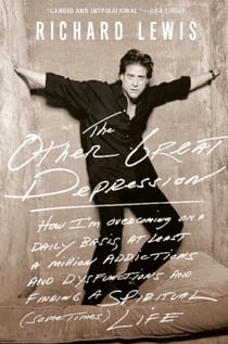 The Other Great Depression - How I'm overcoming, on a daily basis, at least a million addictions and disfunctions and finding a s