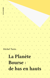 La Planète Bourse : de bas en hauts