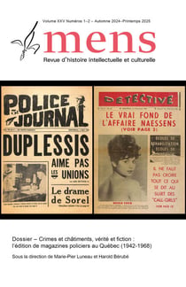 Mens. Vol. 25 No. 1-2, Automne-Printemps 2024-2025 - Crimes et châtiments, vérité et fiction: l’édition de magazines policiers au Québec (1942-1968)