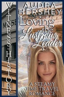 Loving the Lustrous Leader - Witness to History, #2