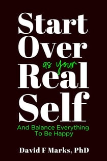Start Over As Your Real Self - Behavior Change Book Series, #2