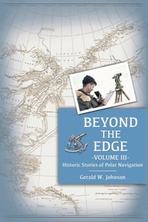 Beyond the Edge: Historic Stories of Polar Navigation - Beyond the Edge, #3