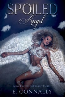 Spoiled Angel - Fallen Angels, #3