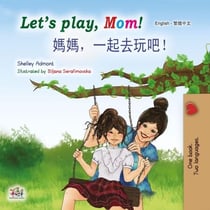 Let’s Play, Mom! ??,?????! - English Traditional Chinese Bilingual Collection