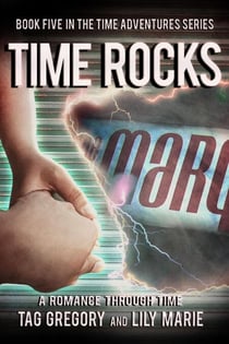 Time Rocks - Time Adventures Series, #5