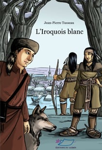 L'Iroquois blanc - Aventures jeunesse
