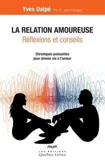 La relation amoureuse - Réflexions et conseils