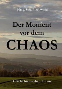 Der Moment vor dem Chaos