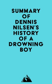 Summary of Dennis Nilsen's History of a Drowning Boy