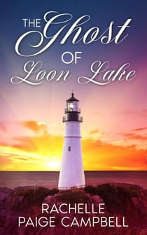 The Ghost of Loon Lake - The Shores of Loon Lake, #1