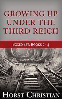 Growing Up Under The Third Reich - Boxed Set Books 2 - 4 - Growing Up Under the Third Reich