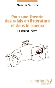 Pour une théorie des relais en littérature et dans le cinéma - La sœur du héros
