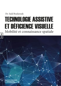 Technologie assistive et déficience visuelle - Mobilité et connaissance spatiale