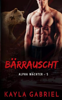 Bärrauscht - Alpha Wächter, #5
