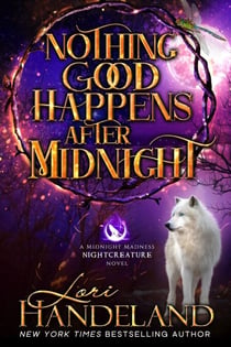 Nothing Good Happens After Midnight - A Midnight Madness Nightcreature Novel, #1