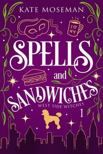 Spells and Sandwiches - West Side Witches, #1
