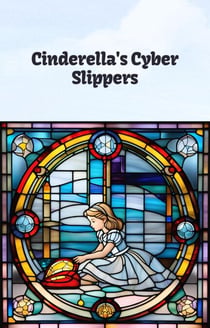 Cinderella's Cyber Slippers
