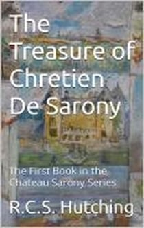 The Treasure of Chretien De Sarony - Chateau Sarony, #1