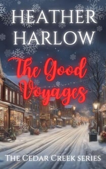 The Good Voyages - The Cedar Creek Series, #2