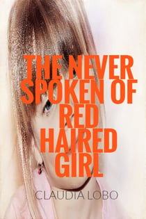 The Never Spoken of Fiery Red Haired Girl