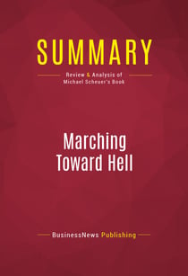 Summary: Marching Toward Hell - Review and Analysis of Michael Scheuer's Book