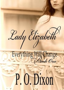 Lady Elizabeth - Pride and Prejudice Everything Will Change, #1