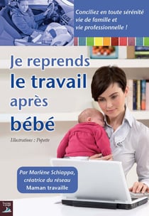 Je reprends le travail après bébé - Guide pratique