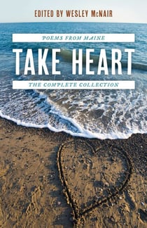Take Heart - Poems from Maine the Complete Collection