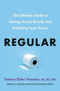Regular - The ultimate guide to taming unruly bowels and achieving inner peace