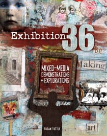 Exhibition 36 - Mixed Media Demonstrations + Explorations