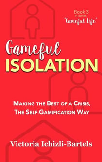Gameful Isolation - Gameful Life, #3