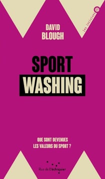 Sport washing - Que sont les valeurs du sport devenues ?