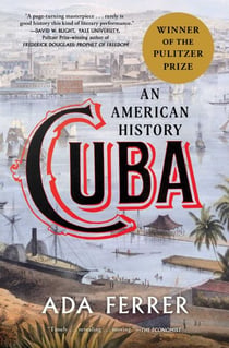 Cuba (Winner of the Pulitzer Prize) - An American History