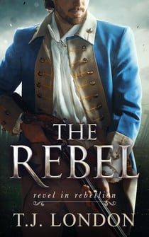 The Rebel - The Rebels and Redcoats Saga, #4