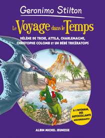 Le Voyage dans le temps - tome 6 - Hélène de Troie - Attila - Charlemagne - Christophe Colomb et un bébé Tricératops