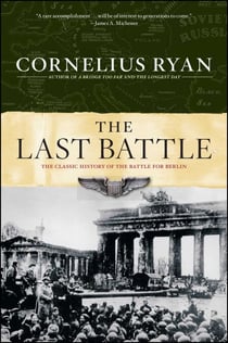 The Last Battle - The Classic History of the Battle for Berlin