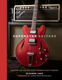Superstar Guitars - Explore the guitars that changed music forever