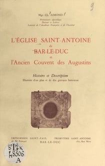 L'église Saint-Antoine de Bar-le-Duc et l'ancien couvent des Augustins - Histoire et description