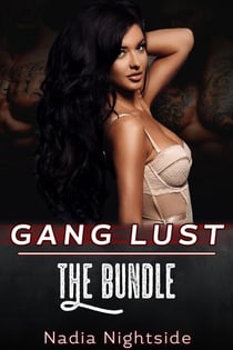 Gang Lust - The Bundle - Unprotected Gangs, #4