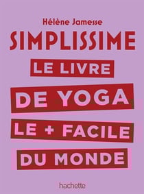 Simplissime - Yoga - Le livre de Yoga le + facile du monde