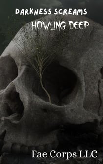 Darkness Screams :Howling Deep - Darkness Screams, #1