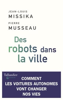 Des robots dans la ville - Comment les voitures autonomes vont changer nos vies