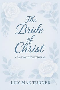Bride of Christ: A Devotional for Wives to Fall in Love With Jesus Again