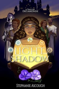 A Land of Light and Shadow - A Tale of Decamonde, #1
