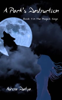 A Pack's Destruction - The Magik Saga, #3